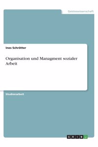 Organisation und Managment sozialer Arbeit