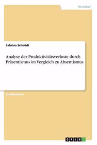 Analyse der Produktivitätsverluste durch Präsentismus im Vergleich zu Absentismus