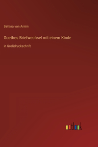Goethes Briefwechsel mit einem Kinde