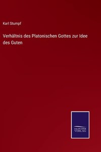 Verhältnis des Platonischen Gottes zur Idee des Guten