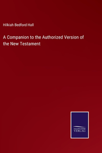 Companion to the Authorized Version of the New Testament