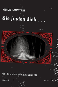 Sie finden dich ...