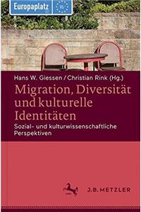 Migration, Diversität Und Kulturelle Identitäten