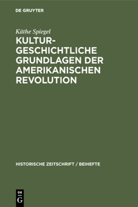 Kulturgeschichtliche Grundlagen Der Amerikanischen Revolution