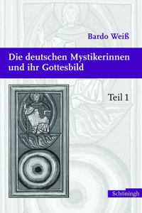 Die Deutschen Mystikerinnen Und Ihr Gottesbild