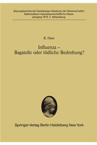 Influenza -- Bagatelle Oder Tödliche Bedrohung?: Vorgelegt in Der Sitzung Vom 3. Februar 1979