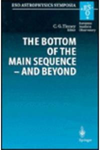 The Bottom of the Main Sequence and Beyond: Proceedings of the Eso Workshop Held in Garching, Germany, 10 12 August 1994