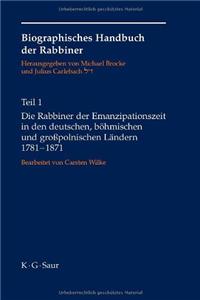 Die Rabbiner Der Emanzipationszeit in Den Deutschen, Böhmischen Und Großpolnischen Ländern 1781-1871