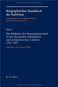 Die Rabbiner Der Emanzipationszeit in Den Deutschen, Bohmischen Und Grosspolnischen Landern 1781-1871