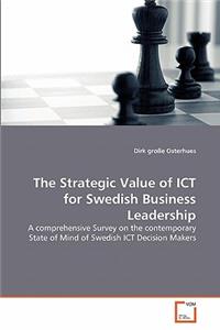 The Strategic Value of ICT for Swedish Business Leadership