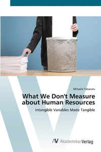 What We Don't Measure about Human Resources