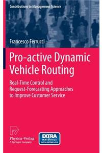 Pro-Active Dynamic Vehicle Routing