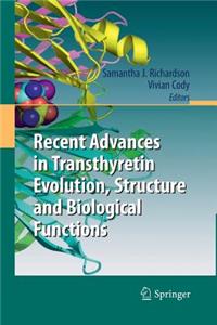 Recent Advances in Transthyretin Evolution, Structure and Biological Functions