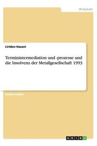 Terminintermediation und -prozesse und die Insolvenz der Metallgesellschaft 1993
