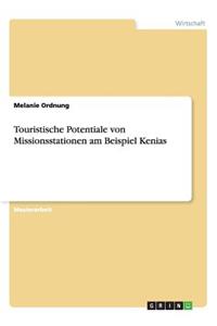 Touristische Potentiale von Missionsstationen am Beispiel Kenias