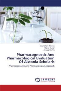 Pharmacognostic and Pharmacological Evaluation of Alstonia Scholaris