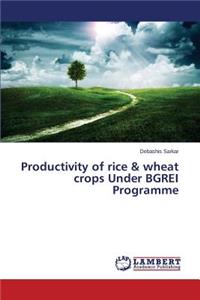 Productivity of rice & wheat crops Under BGREI Programme