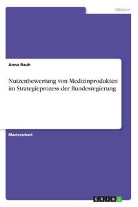 Nutzenbewertung von Medizinprodukten im Strategieprozess der Bundesregierung