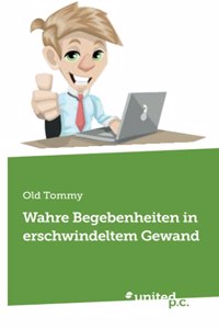 Wahre Begebenheiten in erschwindeltem Gewand