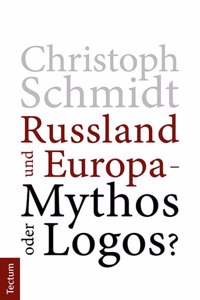 Russland Und Europa - Mythos Oder Logos?