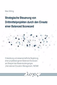 Strategische Steuerung Von Drittmittelprojekten Durch Den Einsatz Einer Balanced Scorecard