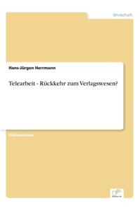 Telearbeit - Rückkehr zum Verlagswesen?