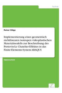 Implementierung eines geometrisch nichtlinearen isotropen viskoplastischen Materialmodells zur Beschreibung des Portevin-Le Chatelier-Effektes in das Finite-Elemente-System ABAQUS