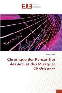 Chronique Des Rencontres Des Arts Et Des Musiques Chrétiennes