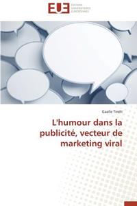 L'Humour Dans La Publicit�, Vecteur de Marketing Viral