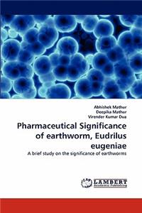 Pharmaceutical Significance of earthworm, Eudrilus eugeniae