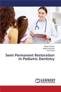 Semi Permanent Restoration in Pediatric Dentistry