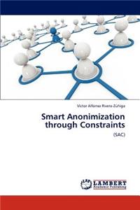 Smart Anonimization Through Constraints