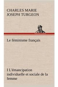 Le féminisme français I L'émancipation individuelle et sociale de la femme