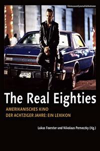 The Real Eighties (German–language Edition) – Amerikanisches Kino der Achtziger Jahre – Ein Lexikon: Amerikanisches Kino Der Achtziger Jahre: Ein Lexikon