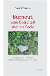 Burnout, Eine Botschaft Meiner Seele