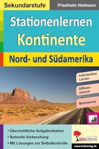 Stationenlernen Kontinente / Nord- und Sudamerika: Ubersichtliche Aufgabenkarten in drei Niveaustufen