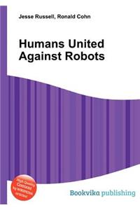 Humans United Against Robots