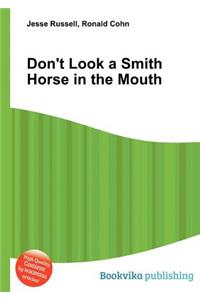 Don't Look a Smith Horse in the Mouth
