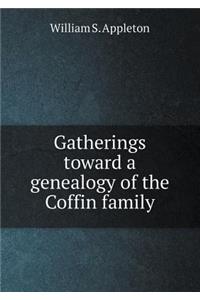Gatherings Toward a Genealogy of the Coffin Family