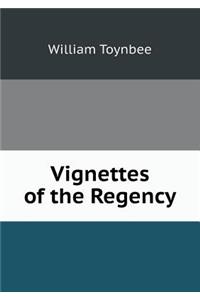 Vignettes of the Regency