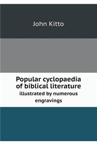 Popular cyclopaedia of biblical literature illustrated by numerous engravings