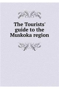The Tourists' guide to the Muskoka region