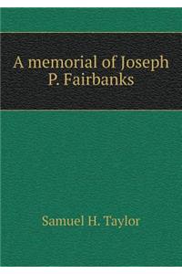 A memorial of Joseph P. Fairbanks