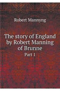 The Story of England by Robert Manning of Brunne Part 1