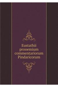 Eustathii Prooemium Commentariorum Pindaricorum
