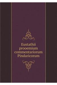 Eustathii Prooemium Commentariorum Pindaricorum