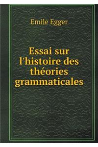Essai sur l'histoire des théories grammaticales