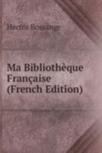Ma Bibliotheque Francaise (French Edition)