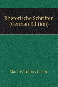 Rhetorische Schriften (German Edition)
