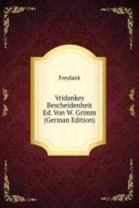 Vridankes Bescheidenheit Ed. Von W. Grimm (German Edition)